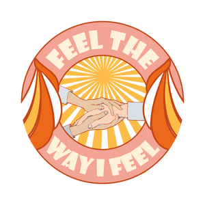 FEEL THE WAY I FEEL